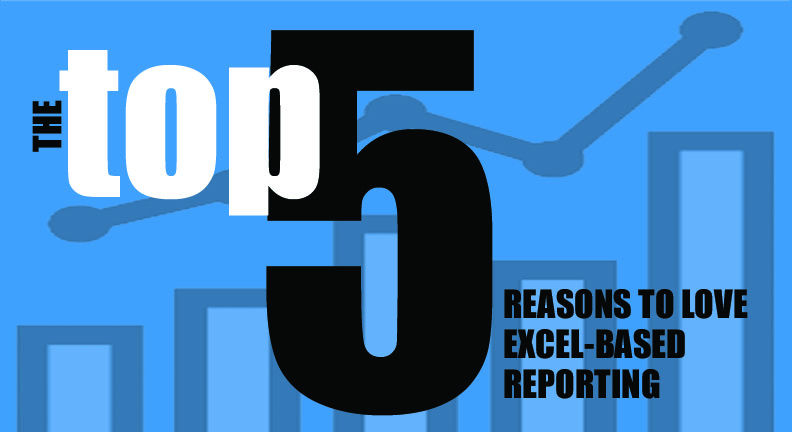 Top 5 Reasons to Love Excel Reporting